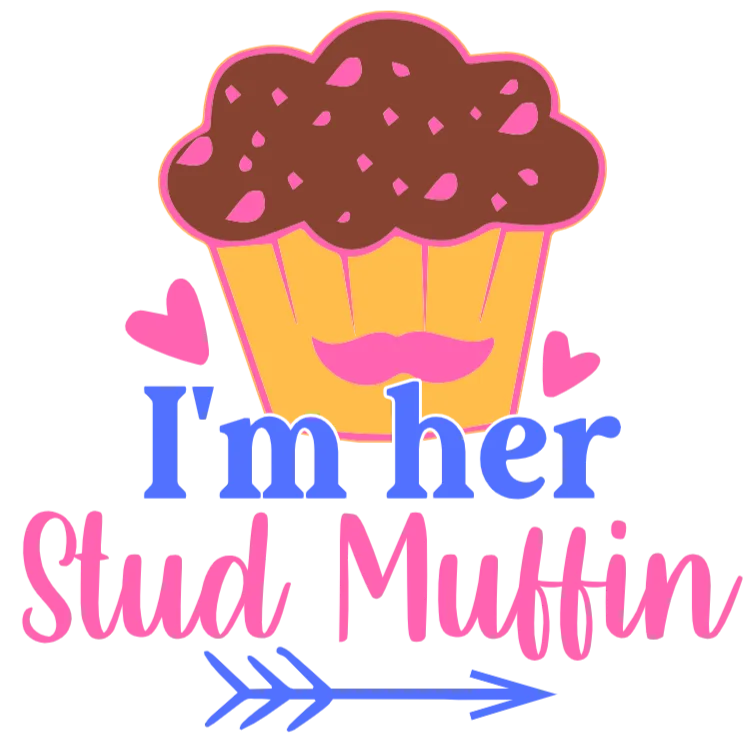 I'm Her Stud Muffin