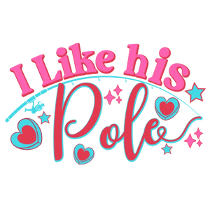 I Like His Pole
