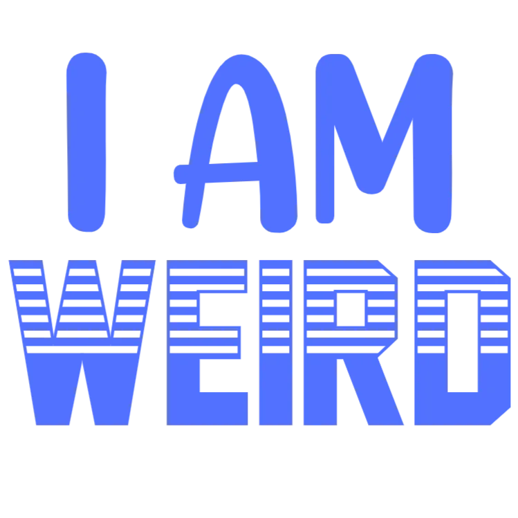 I Am Weird