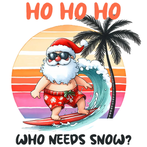 Ho Ho Ho Who Needs Snow?