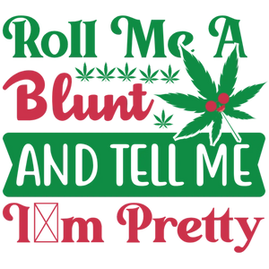 Roll Me A Blunt And Tell Me I'm Pretty