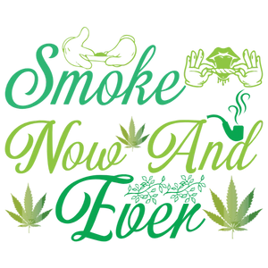 Smoke Now And Even