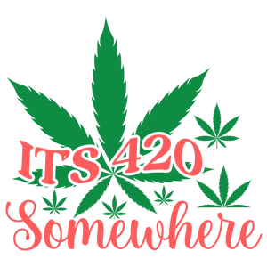 Its 420 Somewhere T-Shirt
