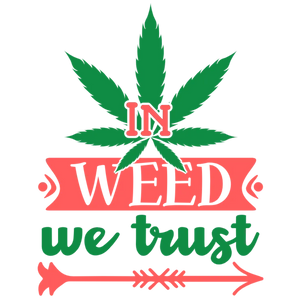 In Weed We Trust