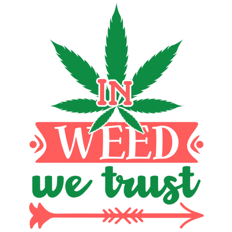 In Weed We Trust