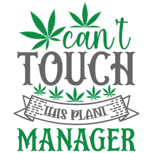 Can't Touch This Plant Manager