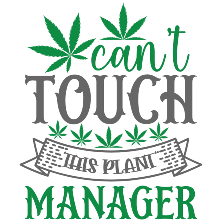 Can't Touch This Plant Manager