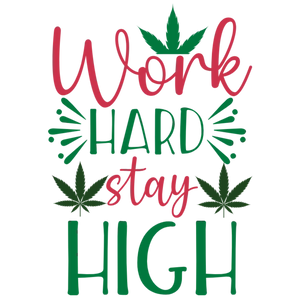 Work Hard Stay High