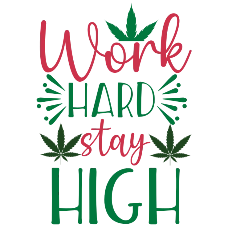 Work Hard Stay High