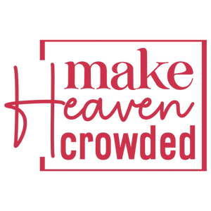 Make Heaven Crowded