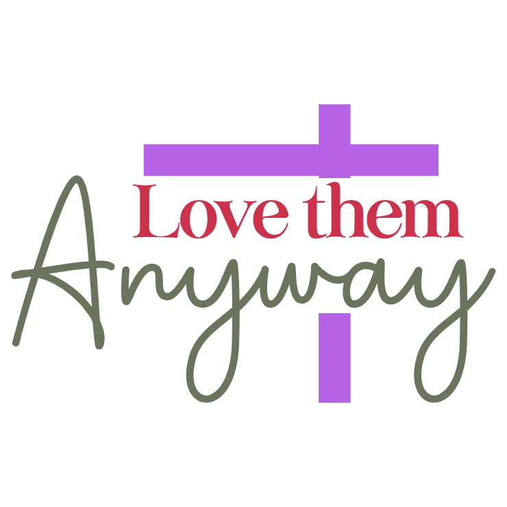 Love Them Anyway