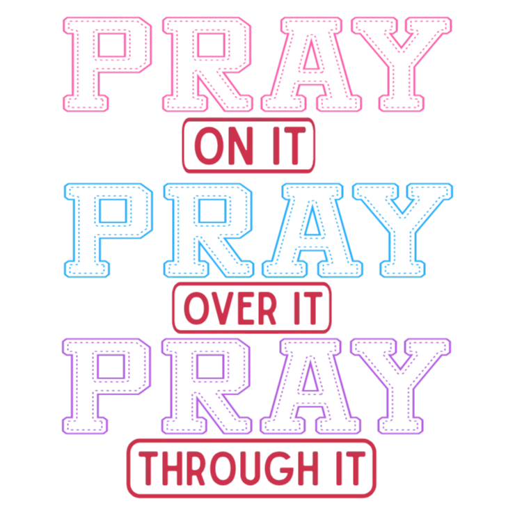 Pray Through It DTF Transfer