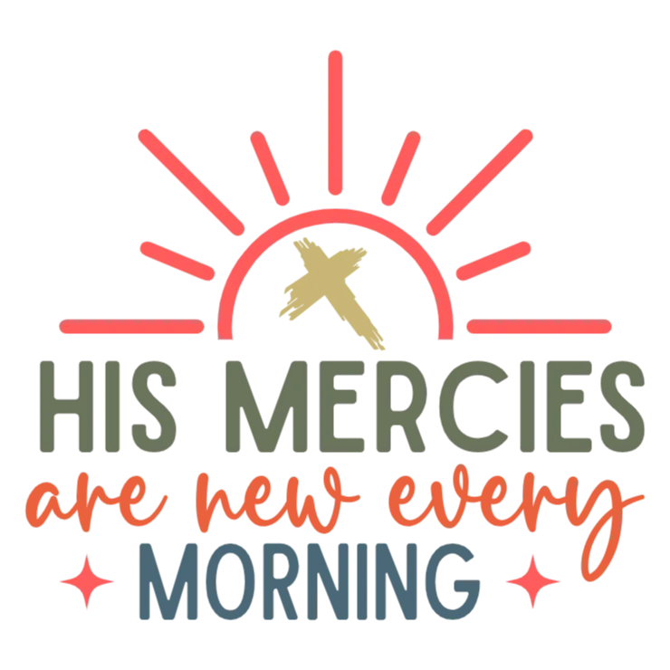 His Mercies Are New Every Morning