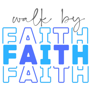 Walk by Faith T-Shirt Design