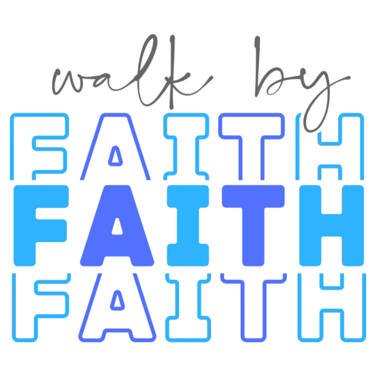 Walk by Faith T-Shirt Design