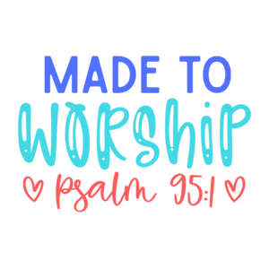 Made to Worship