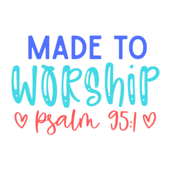 Made to Worship