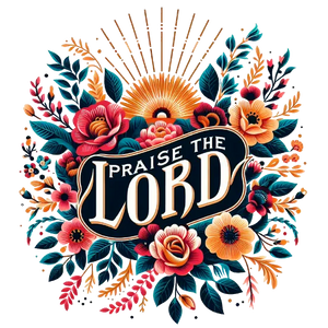 Praise The Lord Typography Floral Design