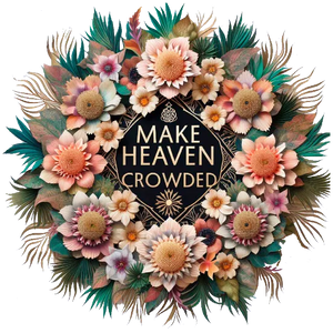Make Heaven Crowded Wall Art