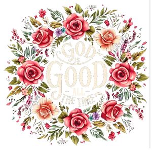 God is Good All the Time Graphic DTF Transfer