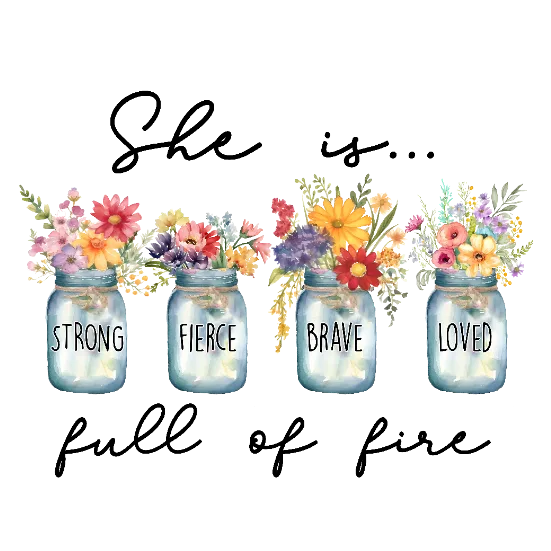 She is Strong, Fierce, Brave and Loved