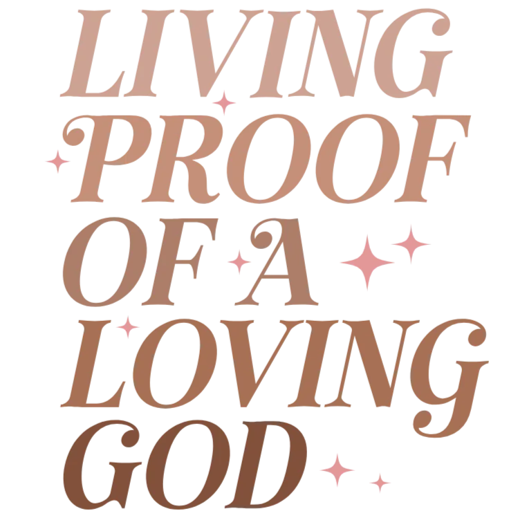 Living Proof of a Loving God