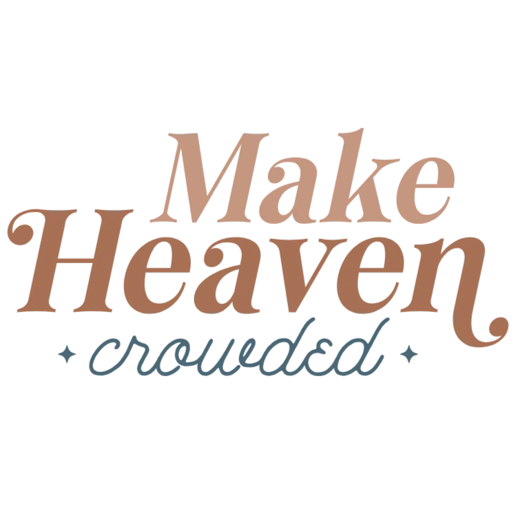 Make Heaven Crowded