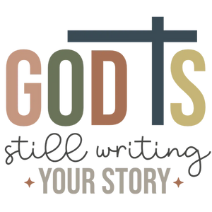 God's Still Writing Your Story T-Shirt Design