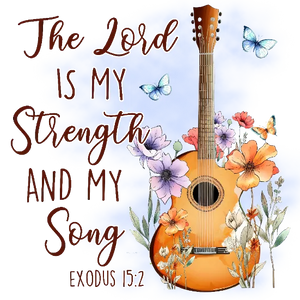 The Lord is My Strength and Song T-Shirt