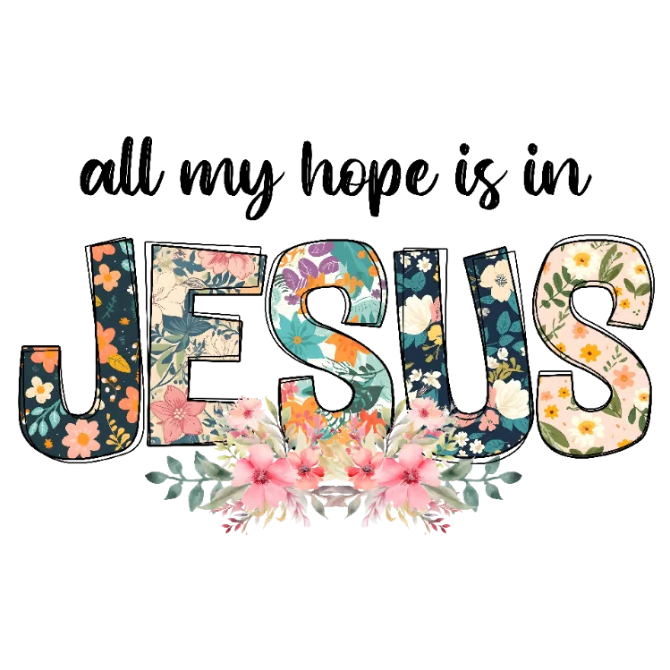 All My Hope is in Jesus