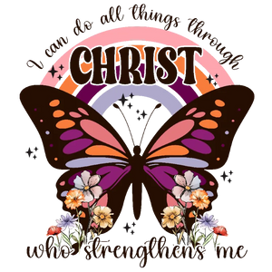 I Can Do All Things Through Christ Who Strengthens Me Butterfly Rainbow Inspirational Quote PNG DTF Transfer Decal Sticker Graphic Gift T-Shirt Design