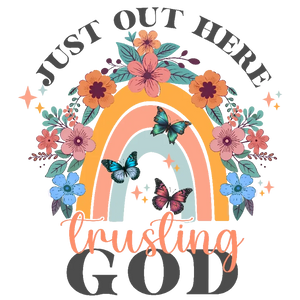Just Out Here Trusting God