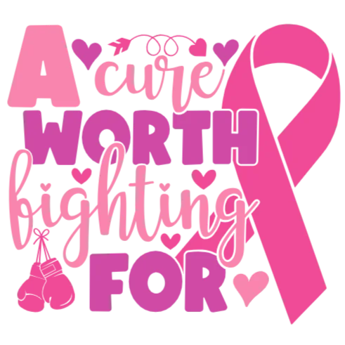 A Cure Worth Fighting For Breast Cancer Awareness Graphic for DTF Transfers