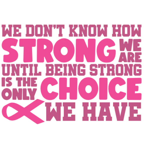 We Don't Know How Strong We Are Until Being Strong Is The Only Choice We Have