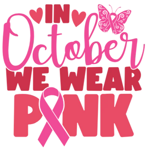 In October We Wear Pink Breast Cancer Awareness DTF Transfer