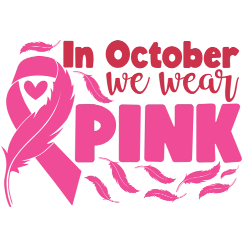 In October We Wear Pink Breast Cancer Awareness DTF Transfer for Apparel