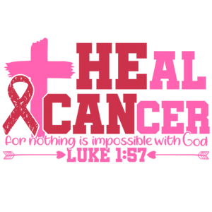 Heal Cancer for Nothing is Impossible with God T-Shirt