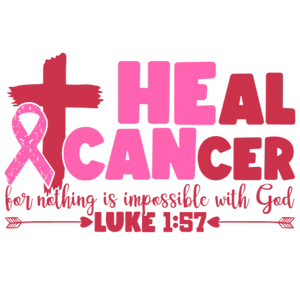 Heal Cancer for Nothing is Impossible with God T-shirt