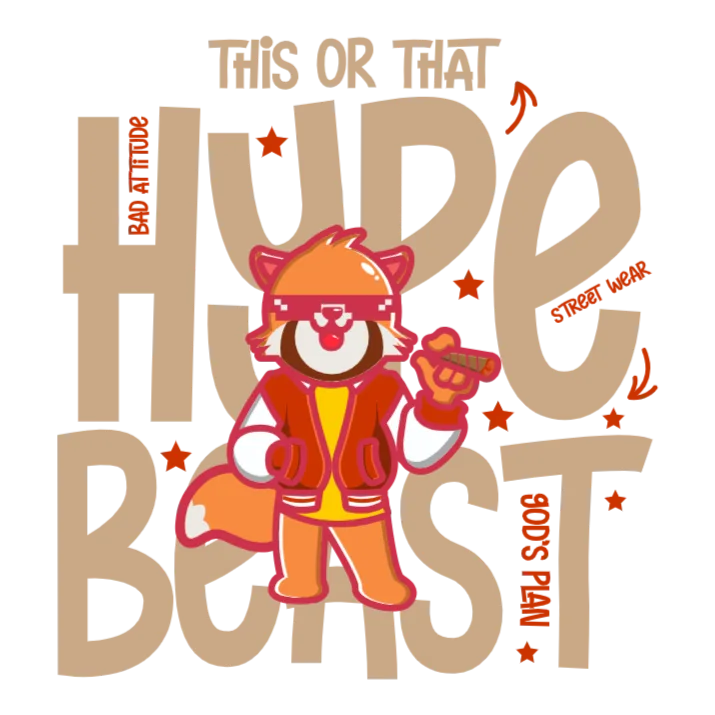 This Or That Huge Beast Bad Attitude Street Wear