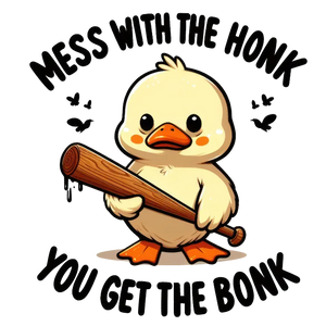 Mess with the Honk, Get the Bonk