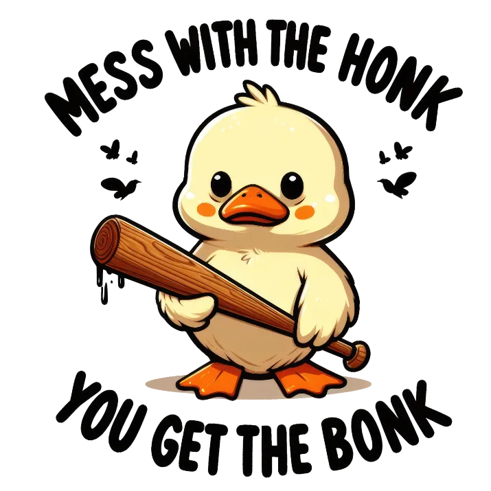 Mess with the Honk, Get the Bonk
