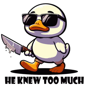 He Knew Too Much Duck in Sunglasses with Knife T-Shirt Design
