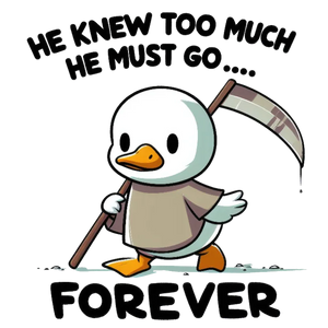 He Knew Too Much He Must Go Forever T-Shirt Transfer