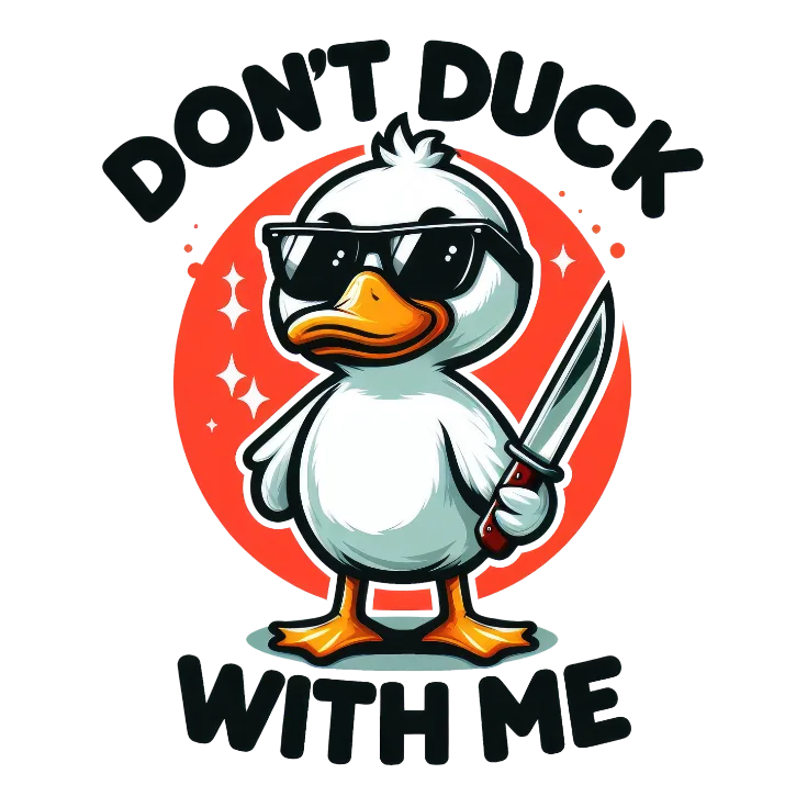 Don't Duck with Me T-shirt Design