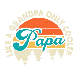 Like a Grandpa Only Cooler - Papa