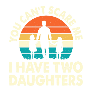 You Can't Scare Me, I Have Two Daughters (Retro Circle)