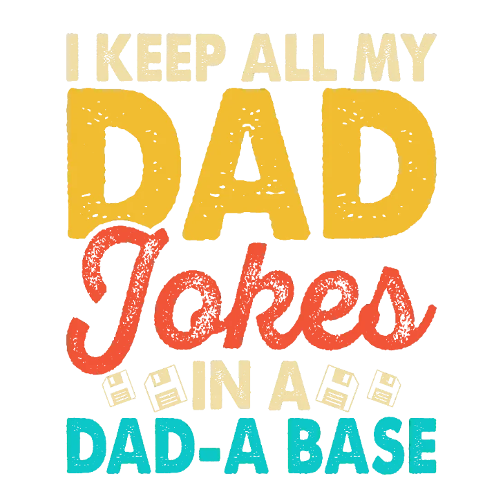 Dad Jokes in a Dad-a-Base T-Shirt