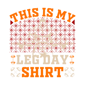 This is My Leg Day Shirt