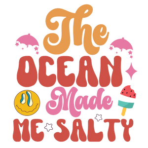 The Ocean Made Me Salty