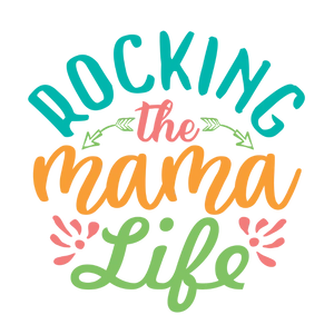 Rocking the Mama Life